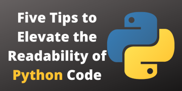 Five Tips to Elevate the Readability of Python Code | Python Readability